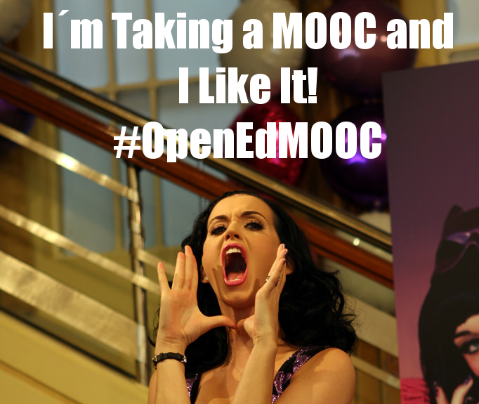 Open Meme with Katy Perry shouting ¨ I´m Taking A MOOC And I Like It¨