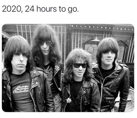 Meme of an old picture of the Ramones with "2020, 24 hours to go."